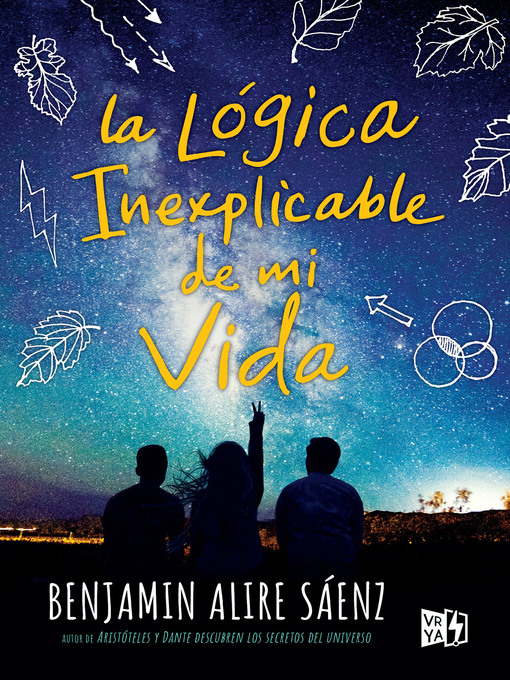 Title details for La lógica inexplicable de mi vida  by Benjamin Alire Sáez - Available